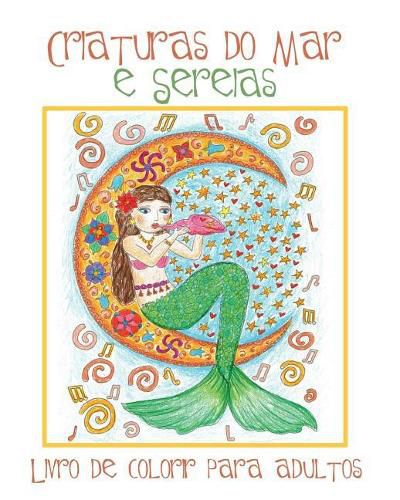 Cover image for Criaturas do Mar e Sereias: Livro de Colorir para Adultos com Belas Imagens de Sereias e Animais Aquaticos (Peixes, Golfinhos, Tubaroes) para Colorir