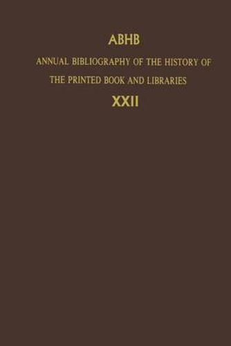 Cover image for Annual Bibliography of the History of the Printed Book and Libraries: Volume 22: Publications of 1991 and Additions from the Preceding Years