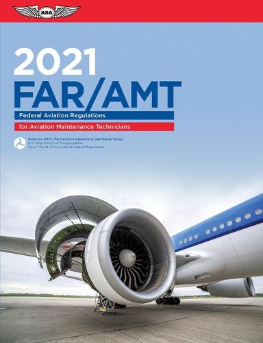 Cover image for Far-Amt 2021: Federal Aviation Regulations for Aviation Maintenance Technicians