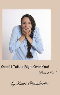 Cover image for Oops! I Talked Right Over You!