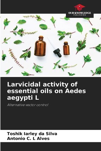 Cover image for Larvicidal activity of essential oils on Aedes aegypti L