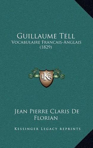 Guillaume Tell: Vocabulaire Francais-Anglais (1829)