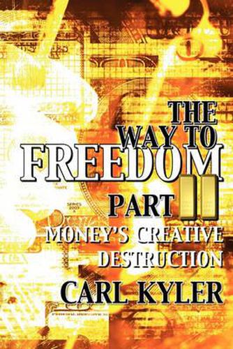 Cover image for The Way to Freedom, Part 2: Money's creative destruction