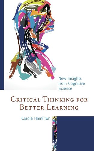 Cover image for Critical Thinking for Better Learning: New Insights from Cognitive Science