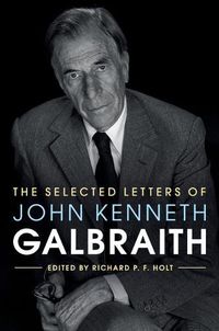 Cover image for The Selected Letters of John Kenneth Galbraith