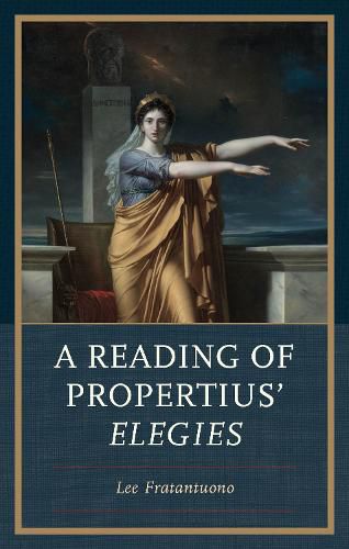 Cover image for A Reading of Propertius' Elegies