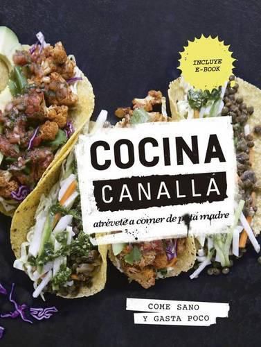 Cover image for Cocina Canalla: Atrevete a Comer de Puta Madre