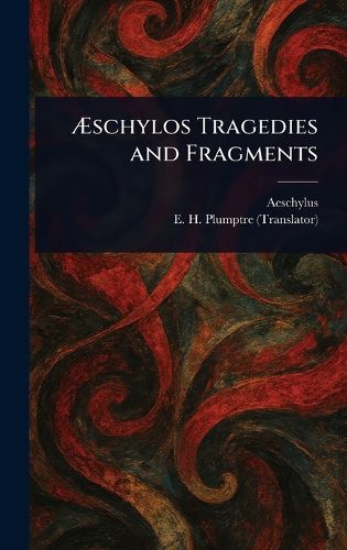 Cover image for AEschylos Tragedies and Fragments