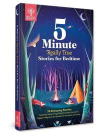 Cover image for 5-Minute Really True Stories for Bedtime: 30 Amazing Stories: Featuring Frozen Frogs, King Tut's Beds, the World's Biggest Sleepover, the Phases of the Moon, and More