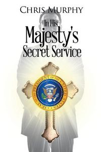 Cover image for In His Majesty's Secret Service