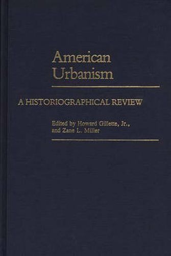 Cover image for American Urbanism: A Historiographical Review