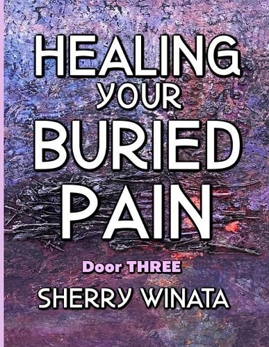 Cover image for Healing Your Buried Pain