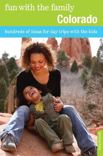 Cover image for Fun with the Family Colorado: Hundreds Of Ideas For Day Trips With The Kids