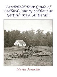 Cover image for Battlefield Tour Guide of Bedford County Soldiers at Gettysburg & Antietam