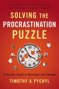 Cover image for Solving the Procrastination Puzzle: A Concise Guide to Strategies for Change