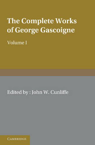 The Complete Works of George Gascoigne: Volume 1, The Posies