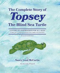 Cover image for The Complete Story of Topsey The Blind Sea Turtle