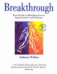 Cover image for Breakthrough: Your Guide to Handling Career Opportunities and Changes