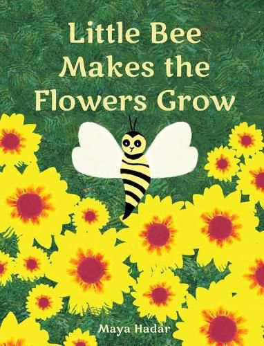 Cover image for Little Bee Makes the Flowers Grow