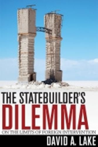 Cover image for The Statebuilder's Dilemma: On the Limits of Foreign Intervention