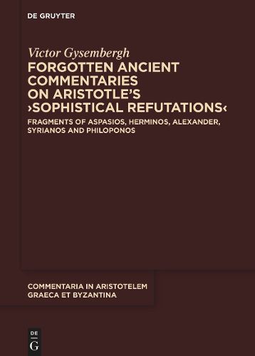 Cover image for Forgotten Ancient Commentaries on Aristotle's >Sophistical Refutations<