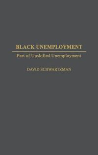 Cover image for Black Unemployment: Part of Unskilled Unemployment