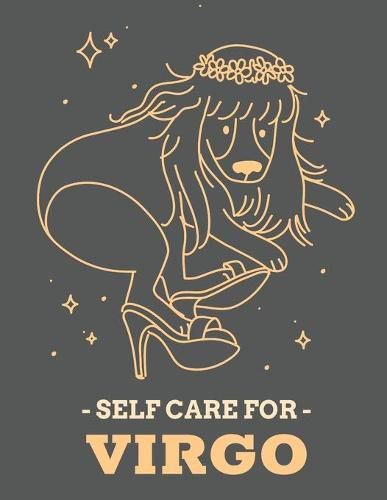 Cover image for Self Care For Virgo: For Adults - For Autism Moms - For Nurses - Moms - Teachers - Teens - Women - With Prompts - Day and Night - Self Love Gift