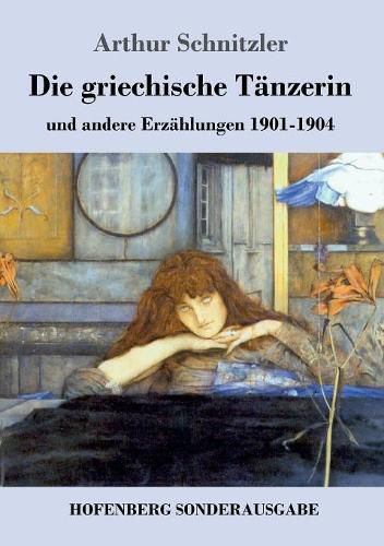 Cover image for Die griechische Tanzerin: und andere Erzahlungen 1901-1904