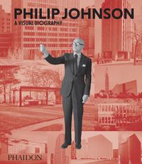 Cover image for Philip Johnson: A Visual Biography