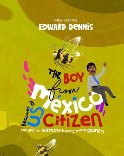 Cover image for The Boy from Mexico Becomes a US Citizen
