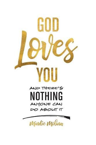 Cover image for God Loves You and There's Nothing Anyone Can Do about It.