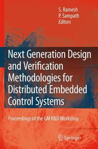 Cover image for Next Generation Design and Verification Methodologies for Distributed Embedded Control Systems: Proceedings of the GM R&D Workshop, Bangalore, India, January 2007