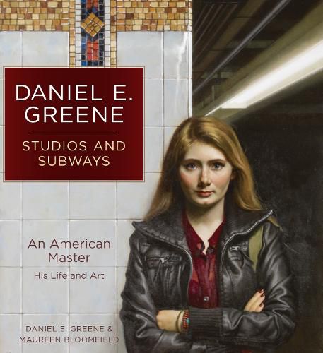 Daniel E. Greene Studios and Subways: An American Master His Life and Art