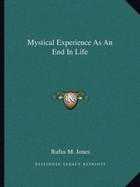 Cover image for Mystical Experience as an End in Life