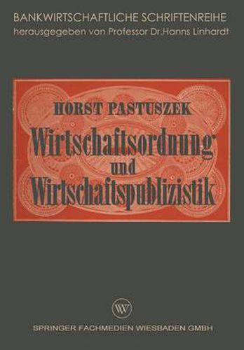Cover image for Wirtschaftsordnung Und Wirtschaftspublizistik: Insbesondere Bankenpublizistik
