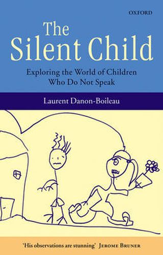 Cover image for The Silent Child: Exploring the World of Children Who Do Not Speak