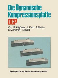 Cover image for Die Dynamische Kompressionsplatte Dcp