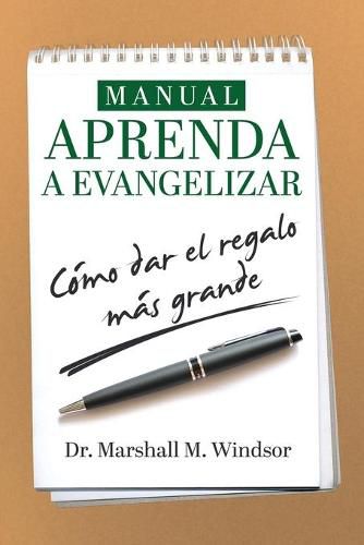 Cover image for Manual APRENDA a Evangelizar: como dar el regalo mas grande