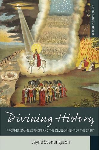 Cover image for Divining History: Prophetism, Messianism and the Development of the Spirit