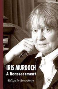 Cover image for Iris Murdoch: A Reassessment