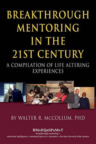 Cover image for Breakthrough Mentoring in the 21st Century: A Compilation of Life Altering Experiences