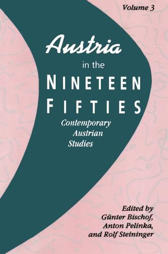 Cover image for Austria in the Nineteen Fifties: Contemporary Austrian Studies