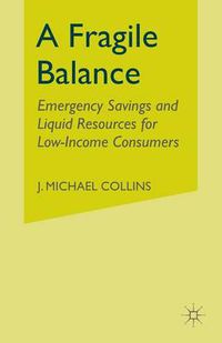 Cover image for A Fragile Balance: Emergency Savings and Liquid Resources for Low-Income Consumers