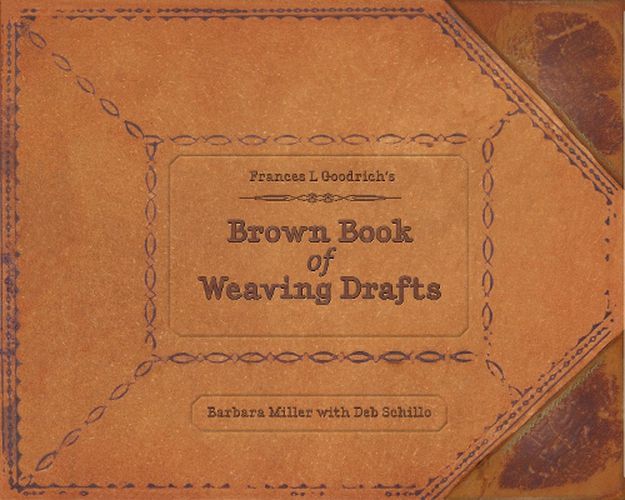 Cover image for Frances L. Goodrich's Brown Book of Weaving Drafts