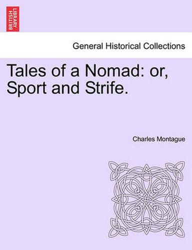 Cover image for Tales of a Nomad: Or, Sport and Strife.