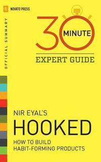 Cover image for Hooked - 30 Minute Expert Guide: Official Summary to NIR Eyal's Hooked