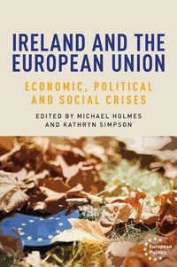 Cover image for Ireland and the European Union: Economic, Political and Social Crises