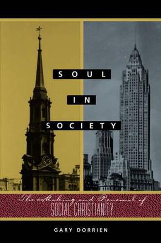 Cover image for Soul in Society: The Making and Renewal of Social Christianity