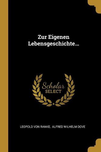 Cover image for Zur Eigenen Lebensgeschichte...