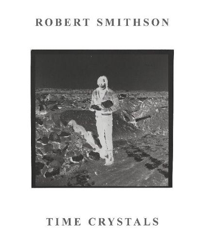 Cover image for Robert Smithson: Time Crystals